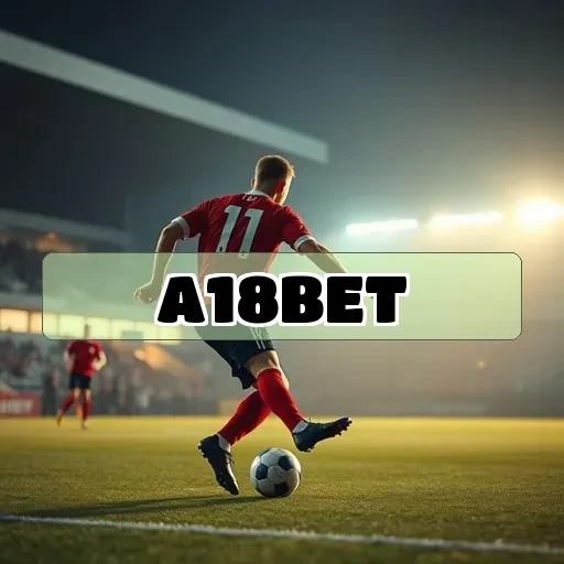 A18 bet: Mergulhe na Diversão dos Esportes Virtuais Hoje Mesmo!